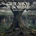 Cien años de soledad: la segunda parte ya está en Netflix y cierra la historia de los Buendía
